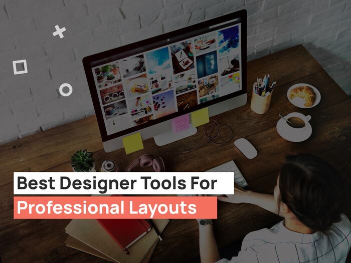 Best-Designer-Tools-For-Professional-Layouts