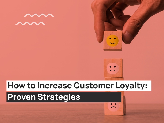 How to Increase Customer Loyalty