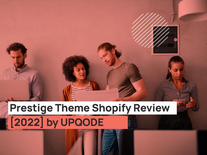 Prestige-Theme-Shopify-Review-2022-by-UPQODE