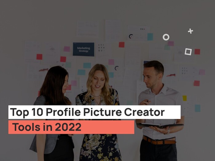 Top-10-Profile-Picture-Creator-Tools-in-2022