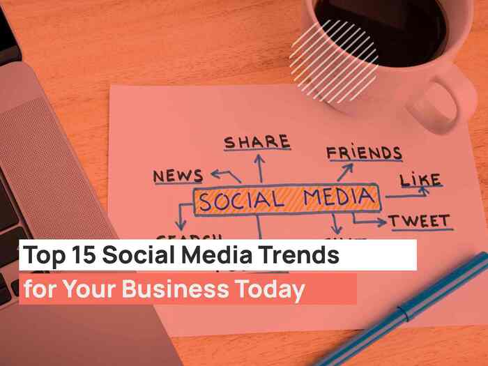 Top-15-Social-Media-Trends-for-Your-Business-Today