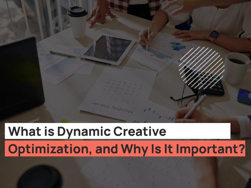What-is-Dynamic-Creative-Optimization-and-Why-Is-It-Important