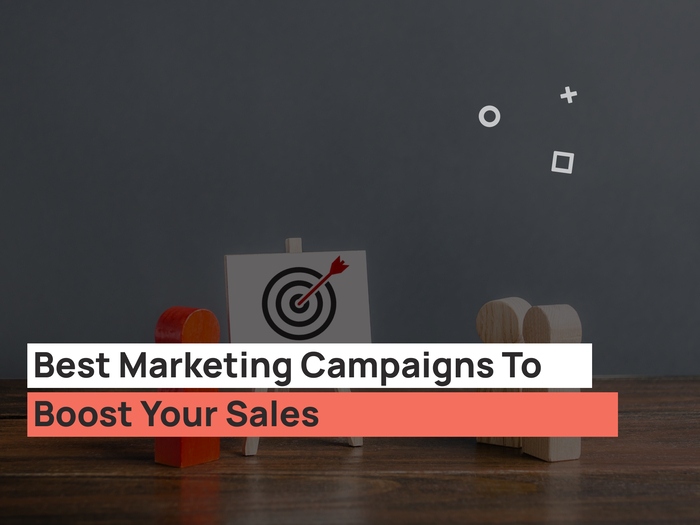 Best Marketing Campaigns To Boost Your Sales