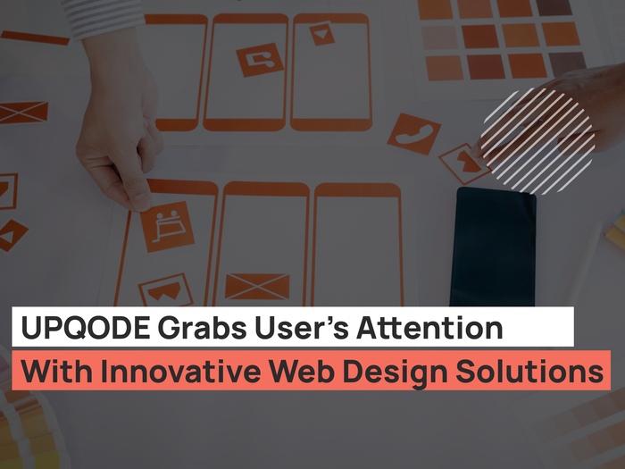 UPQODE Grabs User’s Attention With Innovative Web Design Solutions