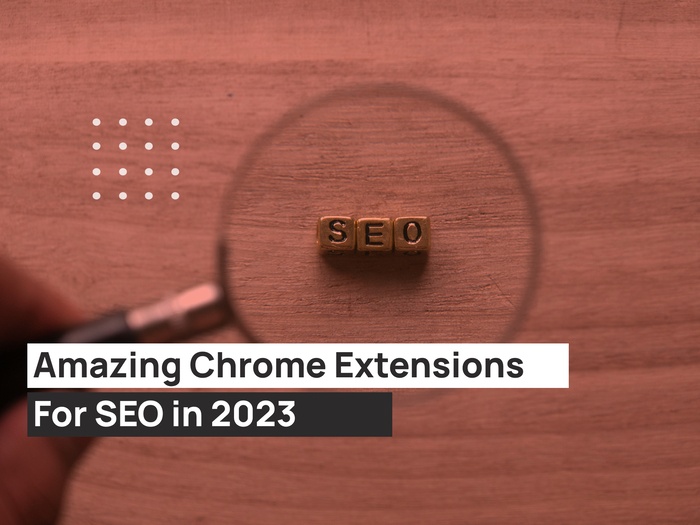 Amazing Chrome Extensions For SEO