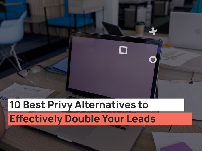 10 Best Privy Alternatives to Effectively Double Your Leads